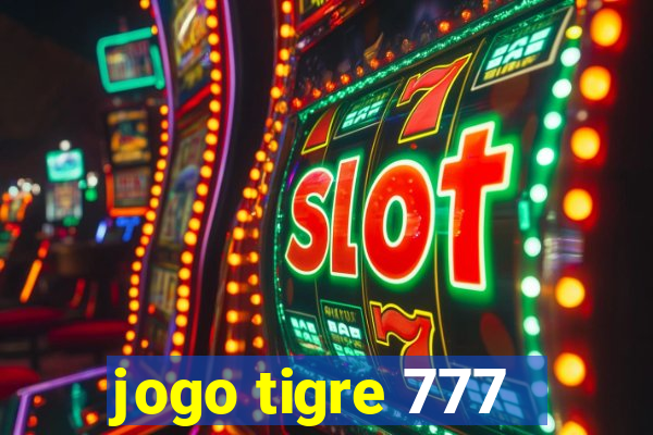 jogo tigre 777 - Cemstoretec